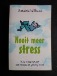 Williams, Xandra - Nooit meer stress, In 10 stappen naar een relaxed en gelukkig leven