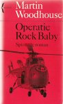 Woodhouse, Martin - Operatie Rock Baby