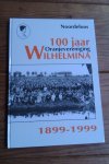  - Noordeloos. 100 jaar Oranjevereniging Wilhelmina 1899-1999