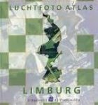 Kersbergen, Rob, Fred Hagman, Marcel Kuiper - Luchtfoto atlas  Limburg. Loodrechtluchtfoto's provincie Limburg, schaal 1:14000
