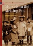 Harinck, G. / Krabbedam, H. - Morsels in the Melting Pot / the Persistence of Dutch Immigrant Communities in North America