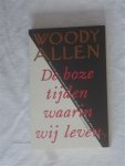 Allen, Woody - Ooievaar, 301: De boze tijden waarin wij leven