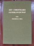 Beza, Theodorus. Vertaald door Ds.D. van Dijk. - Een godvruchtige en gematigde verhandeling over de ware excommunicatie en het christelijke ouderlingschap.