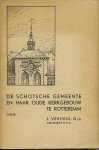 Verheul Dzn, J. - De Schotse Gemeente en haar oude kerkgebouw te Rotterdam