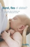 Dijk, A. van - Borst, fles of allebei / ervaringen , tips en adviezen over de beste voeding voor je baby