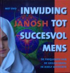 Janosh - Inwijding tot succesvol mens; de frequentie van de Heilige Graal in jezelf activeren (incl. DVD)