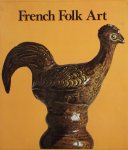 Cuisenier, Jean. - French Folk Art.