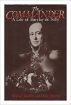 Josselson, Michael and Diana - THE COMMANDER - A Life of Barclay de Tolly