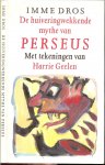 Imme Dros met Tekeningen van Harrie Geelen - De huiveringwekkende mythe van Perseus