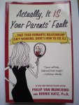 Philip Van Munching & Bernie Katz, Ph.D. - ACTUALLY, IT IS YOUR PARENTS' FAULT