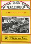 Mitchell, Vic & Keith Smith - Branch Lines around Weymouth, From Abbotsbury, Easton and the Quay