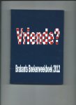 Swanenberg, Cor, Michel de Koning - Vriende? Brabants Boekenweekboek 2012