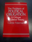 Pateman, Carole - The Problem of Political Obligation / A Critical Analysis of Liberal Theory