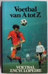 Muller Lex, Houdt Bep e.a., ill. Veldhuys Willem ten jr, Bruynesteyn Dick e.a. - Voetbal van A tot Z voetbal encyclopedie