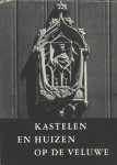 Zandstra / Van Schilfgaarde / Steffen - KASTELEN EN HUIZEN OP DE VELUWE