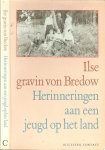 Bredow, Ilse gravin von .. Uit het Duits vertaald door J.G. van Rossum du Chattel - Herinneringen aan een jeugd op het land .. Autobiografie