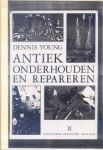 Young, dennis - Antiek onderhouden en repareren