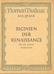 Nowak, Leopold (Herausgeber) - Bicinien der Renaissance. Für zwei gleiche Instrumente. Aus der Handschrift Nr.18832 der Wiener Nationalbibliothek