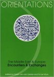 Gelder, Geert Jan van       Moor, Ed de; (eds.) - Orientations.    The Middle East and Europe: Encounters and exchanges