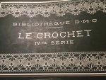 Th. de Dillmont - Le Crochet IVme Serie