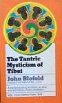 Blofeld, John - The Tantric mysticism of Tibet; a practical guide to the theory, purpose, and techniques of Tantric meditation