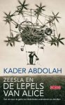 Abdolah, Kader - Zeesla en de lepels van Alice, een reis door de geest van Nederlandse ondernemers en uitvinders