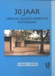 Friedeberg, Fred (redactie e.a.) - 30 Jaar Liberaal Joodse Gemeente Rotterdam (1968-1998)