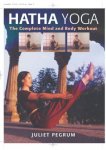 Pegrum , Juliet . [ isbn 9781402708725 ] - Hatha Yoga . ( The complete mind and body workout . ) The author of the popular "Ashtanga Yoga now presents all the fundamentals of another forceful form of yoga that will tone the body, clear the mind, and enhance the spirit: Hatha.  -