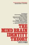Borst, C.V. (ed.) - The Mind/Brain Identity Theory. A collection of papers.