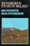 Bie, Steven de (e.a.) - Rendieren en hun milieu (Een expeditie naar Spitsbergen)