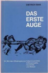 Boie, Dietrich - DAS ERSTE AUGE - Ein Bild des Zirbelorgans aus Naturwissenschaft, Anthroposophie, Geschichte und Medizin