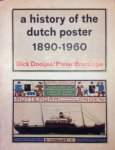 Dooijes, Dick.  Brattinga, Pieter. - A History of the Dutch poster 1890-1960.