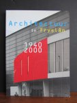 Bout, J. van den - Architectuur in Fryslân 1940 - 2000
