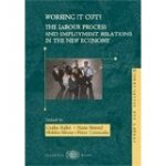 Csaba Makó, Péter Csizmadia, Miklós Illéssy and Hans Moerel (2007) - Working it out? The Labour Process and Employment Relations in the New Economy