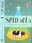 Anthony  Mccarten - SPINSELS is een grappige en orginele roman over het leven in een kleinstadje.Met een scherp en schalks oog geeft Anthony McCARTEN zijn subtiele en briljante satirische visie