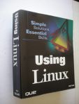 Ball, Bill - Using Linux. Simple Solutions, Essential Skills