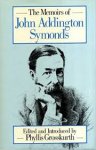 Symonds, John Addington - The Memoirs of John Addington Symonds. The Secret Homosexual Life of a Leading Nineteenth-Century Man of Letters