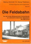 Schmidt, Markus, Dr.Georg Thielmann - Die Feldabahn, EK-Reihe Regionale Verkehrsgeschichte Band 20