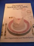 Oppenheimer, Lillian and Epstein, Natalie - Decorative Napkin Folding for beginners