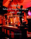 Meijering, Johan - La Pasión Salon dy Tango y Cultura 1999-2002 / Salon dy Tango y Cultura 1999-2002 bron van inspriatie
