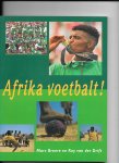 Broere, M. - Afrika voetbalt! / druk 1