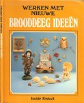 Kiskalt, Isolde .. met  Tekeningen van Vera Wilde  de vertaling is van A.L. Terweijden de Bruin - Werken met nieuwe Brooddeeg ideeen .. Uren deeg plezier