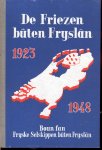 Uden Marsman, H. - De Friezen buten Fryslan. Bitinkingsboek by it 25- jierrich bistean fan it "boun fan Fryske selskippen bûten Fryslan" 1923- 1948.