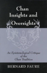 Faure, Bernard - Chan insights and oversights; an epistemological critique of the Chan tradition