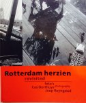 Oorthuys, Cas.  Reyngoud, Joop.  Vroegindeweij, Rien. Bool, Flip. - Rotterdam Herzien / Revisited.