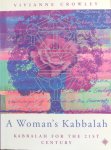 Crowley, Vivianne - A woman's Kabbalah; Kabbalah for the 21st century [Kabbala]