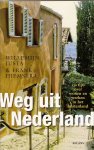 Justa, Willemijn & Hiemstra, Frank - Weg uit Nederland. 150 tips over wonen en werken in het buitenland