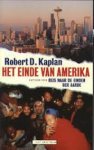 Kaplan, Robert D. - Het einde van Amerika. Een reis naar Amerika's toekomst.