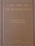 Westerman, W. e.a. - Come and see the Netherlands. A modern country in a historic frame. Published on the occasion of the Olympic Games 1928