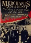 Wilson, John P. - Merchants, guns, & money: the story of Lincoln County and its wars